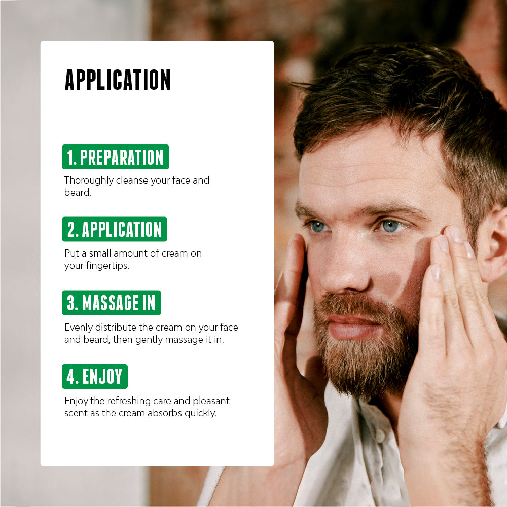 Step-by-step guide for applying Brooklyn Soap Company’s 2-in-1 Face & Beard Cream. Step 1: Cleanse face and beard. Step 2: Apply a small amount of cream. Step 3: Massage in evenly. Step 4: Enjoy refreshed skin and a pleasant scent.[INT][EU]